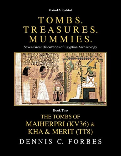 Tombs. Treasures. Mummies. Book Two: The Tomb of Maiherpri (KV36) & Tomb of Kha & Merit (TT8) von CREATESPACE