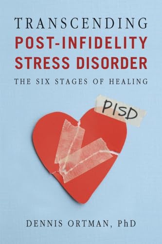 Transcending Post-Infidelity Stress Disorder: The Six Stages of Healing von Ten Speed Press