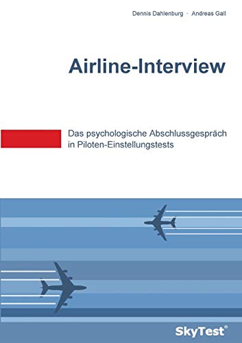 SkyTest® Airline-Interview: Das psychologische Abschlussgespräch in Piloten-Einstellungstests von Books on Demand GmbH