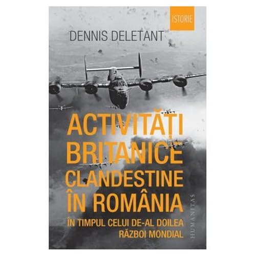 Activitati Britanice Clandestine In Romania In Timpul Celui De-Al Doilea Razboi Mondial