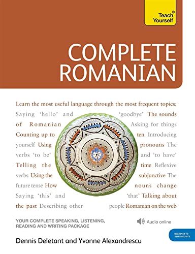 Complete Romanian Beginner to Intermediate Course: (Book and audio support) (Teach Yourself)