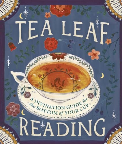 Tea Leaf Reading: A Divination Guide for the Bottom of Your Cup (RP Minis) von Running Press Mini Editions