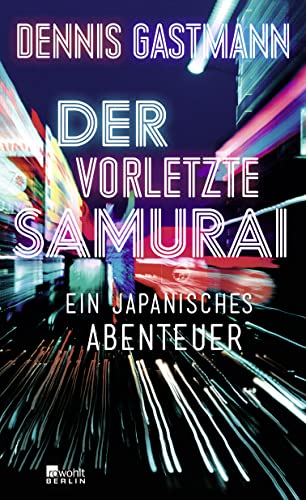 Der vorletzte Samurai: Ein japanisches Abenteuer