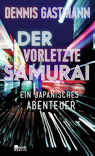 Der vorletzte Samurai: Ein japanisches Abenteuer von Rowohlt