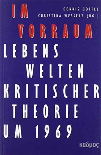 Im Vorraum: Lebenswelten Kritischer Theorie um 1969 (Kaleidogramme) von Kulturverlag Kadmos