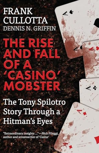 The Rise And Fall Of A 'Casino' Mobster: The Tony Spilotro Story Through A Hitman's Eyes