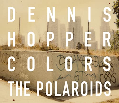 Dennis Hopper Colors: The Polaroids von Damiani Ltd
