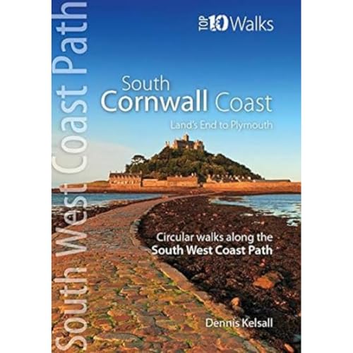 South Cornwall Coast: Land's End to Plymouth - Circular Walks along the South West Coast Path (Top 10 Walks series: South West Coast Path)