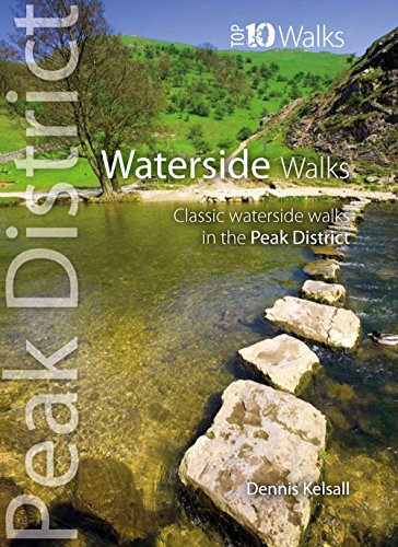Waterside Walks (Top 10 Walks : Peak District): Classic Waterside Walks in the Peak District