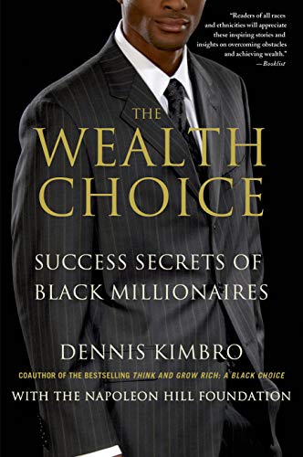 Wealth Choice: Success Secrets of Black Millionaires, Featuring the Seven Laws of Wealth
