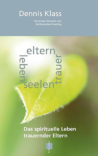 eltern trauer seelen leben: Das spirituelle Leben trauernder Eltern von Huttenscher Verlag 507