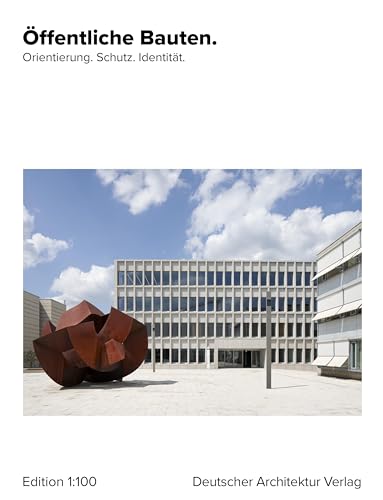 Öffentliche Bauten. Orientierung. Schutz. Identität. (einszuhundert) von Deutscher Architektur Verlag