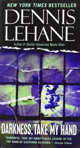 Darkness, Take My Hand: A Kenzie and Gennaro Thriller (Patrick Kenzie and Angela Gennaro Series, 2) von William Morrow