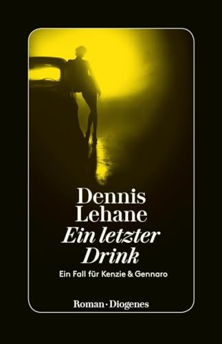 Ein letzter Drink: Ein Fall für Kenzie und Gennaro (Kenzie & Gennaro) von Diogenes Verlag AG