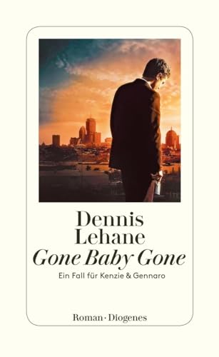 Gone Baby Gone: Ein Fall für Kenzie & Gennaro von Diogenes Verlag AG