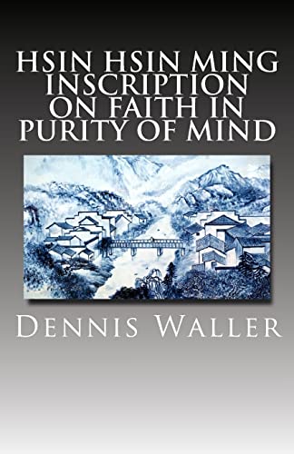 Hsin Hsin Ming: Inscription on Faith in Purity of Mind von CREATESPACE