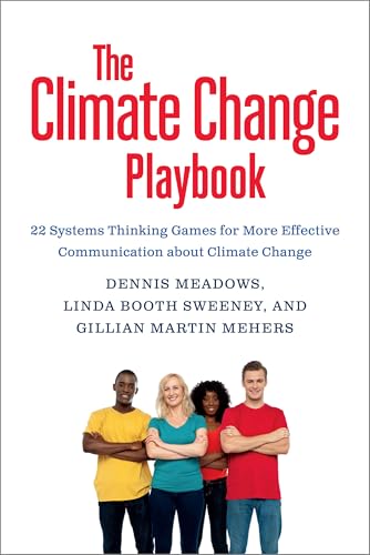 The Climate Change Playbook: 22 Systems-Thinking Games for More Effective Communication about Climate Change von Chelsea Green Publishing Company