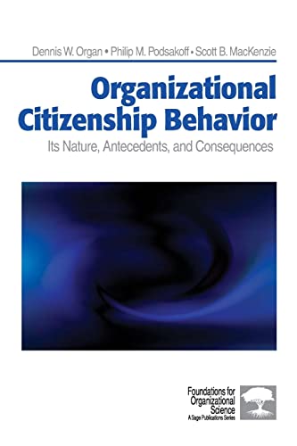Organizational Citizenship Behavior: Its Nature, Antecedents, and Consequences (Foundations for Organizational Science)