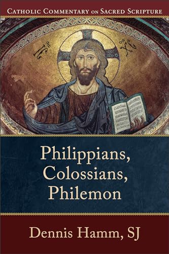 Philippians, Colossians, Philemon (Catholic Commentary on Sacred Scripture) von Baker Academic