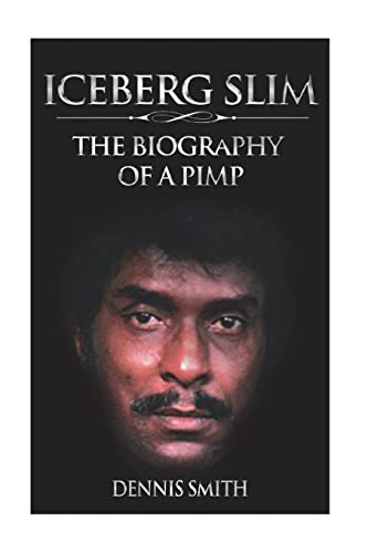 Iceberg Slim: The Biography of a Pimp von Createspace Independent Publishing Platform