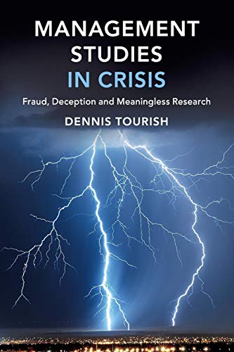 Management Studies in Crisis: Fraud, Deception and Meaningless Research