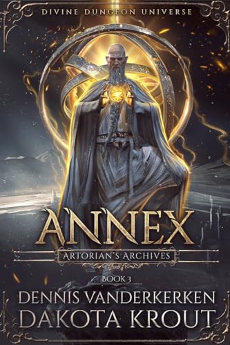 Annex: A Divine Dungeon Series (Artorian's Archives, Band 3) von Mountaindale Press
