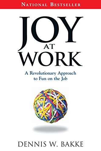 Joy at Work: A Revolutionary Approach To Fun on the Job (Pocket Wisdom)
