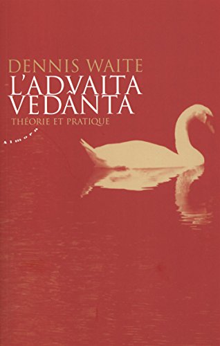 L'Advaita Vedânta : Théorie et pratique von Almora