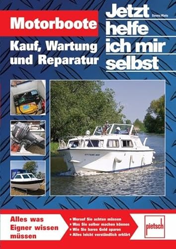 Motorboote: Kauf, Wartung und Reparatur (Jetzt helfe ich mir selbst) von Motorbuch Verlag