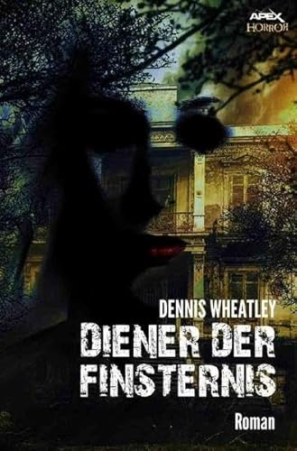 DIENER DER FINSTERNIS: Ein Horror-Roman