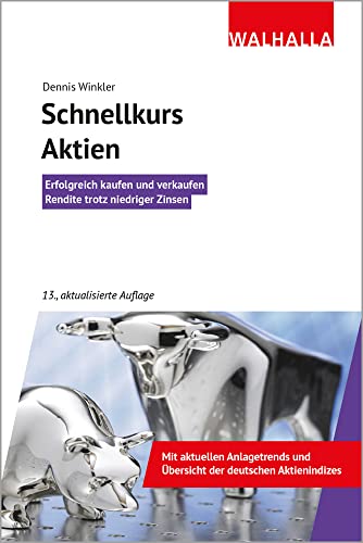 Schnellkurs Aktien: Erfolgreich kaufen und verkaufen; Rendite trotz niedriger Zinsen Schnellkurs Aktien: Erfolgreich kaufen und verkaufen; Rendite trotz niedriger Zinsen