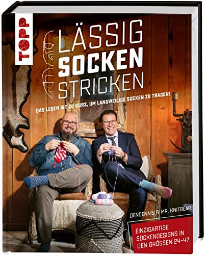 Lässig Socken stricken mit Dendennis und Mr. Knitbear. Das Leben ist zu kurz, um langweilige Socken zu tragen!: Einzigartige Sockendesigns in den Größen 24-47- Empfohlen von DMAX