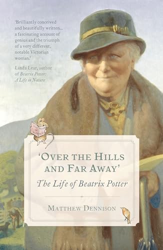 Over the Hills and Far Away: The Life of Beatrix Potter von Head of Zeus