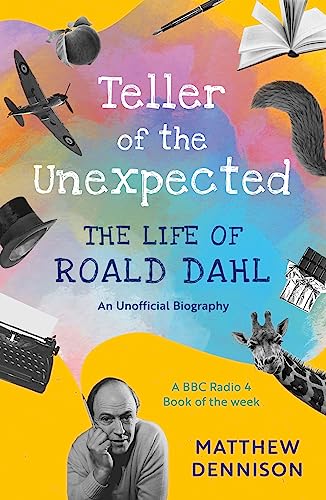 Teller of the Unexpected: The Life of Roald Dahl, An Unofficial Biography von Apollo
