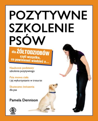 Pozytywne szkolenie psów dla żółtodziobów von Rebis