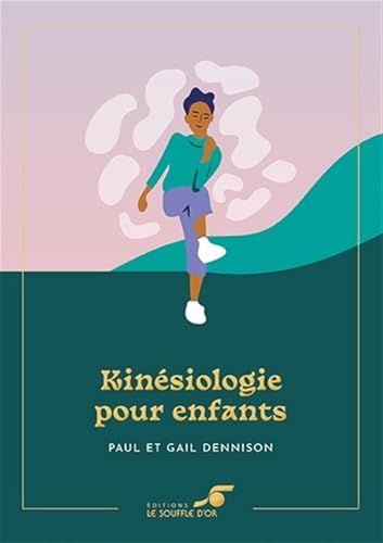 Kinésiologie pour enfants – Édition collector: Lorsque Brain-Gym éveille les neurones Kinésiologie pour enfants – Édition collector: Lorsque Brain-Gym éveille les neurones von SOUFFLE OR