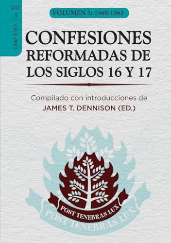 Confesiones Reformadas de los Siglos 16 y 17 - Volumen 3: 1560-1563 von Teologia para Vivir