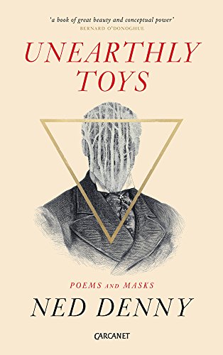 Unearthly Toys: Poems and Masks