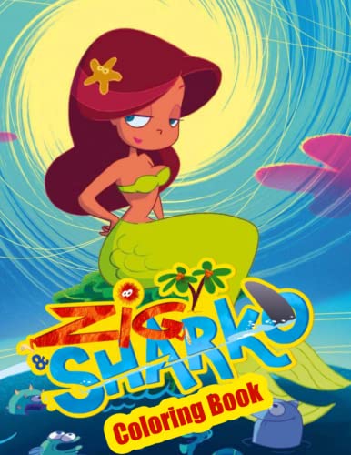 Zig and Sharko Coloring Book: JUMBO Coloring Book For Kids all Ages, Super Gift for girls or boys, Cute, | 8.5" x 11" inche