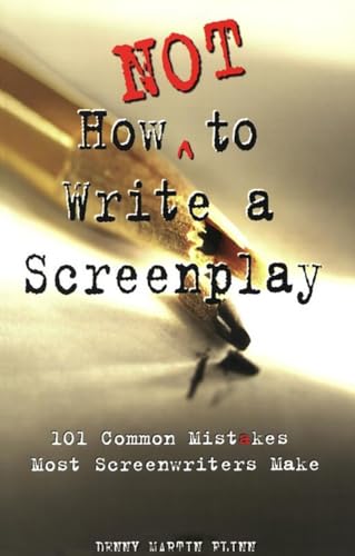 How Not To Write A Screenplay: 101 Common Mistakes Most Screenwriters Make von CROWN