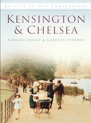 Kensington & Chelsea: Britain in Old Photographs von The History Press