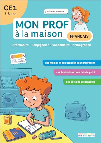 Mon prof à la maison - Français CE1: Grammaire • Conjugaison • Vocabulaire • Orthographe Mon prof à la maison - Français CE1: Grammaire • Conjugaison • Vocabulaire • Orthographe