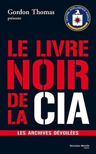 Le livre noir de la CIA: Les archives dévoilées von NOUVEAU MONDE