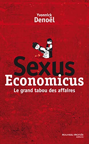 Sexus Economicus: Le grand tabou des affaires von NOUVEAU MONDE