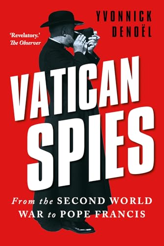 Vatican Spies: From the Second World War to Pope Francis von C Hurst & Co Publishers Ltd