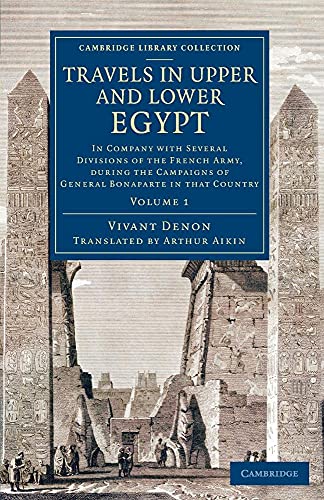 Travels in Upper and Lower Egypt: In Company with Several Divisions of the French Army, during the Campaigns of General Bonaparte in that Country (Cambridge Library Collection: Egyptology) von Cambridge University Press