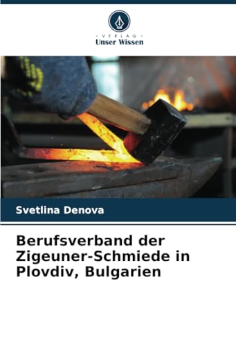 Berufsverband der Zigeuner-Schmiede in Plovdiv, Bulgarien von Verlag Unser Wissen