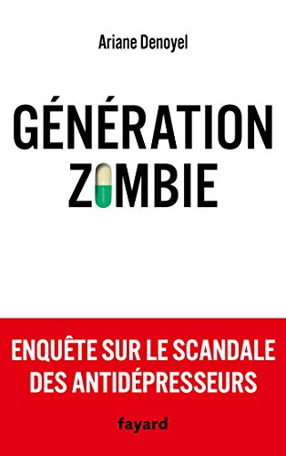 Génération zombie: Enquête sur le scandale des antidépresseurs