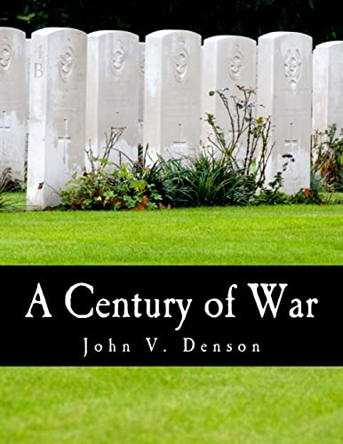 A Century of War (Large Print Edition): Lincoln, Wilson, and Roosevelt von CREATESPACE