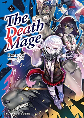 The Death Mage 2: Light Novel von One Peace Books, Incorporated